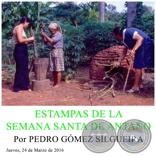 ESTAMPAS DE LA SEMANA SANTA DE ANTAÑO - Por PEDRO GÓMEZ SILGUEIRA - Jueves, 24 de Marzo de 2016